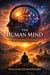 THE HUMAN MIND: Understanding Psychology