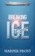 Breaking the Ice - Frozen Hearts Series, #1