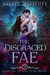 The Disgraced Fae - Royal Fae of Rose Briar Woods, #3