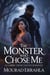 The Monster Who Chose Me