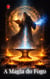 A Magia do Fogo