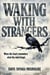 Waking With Strangers