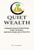 Quiet Wealth:A Minimalist Financial Freedom Strategy to Quit the Rat Race, Build Passive Income, and Live Stress-Free