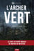L'ARCHER VERT - Le Grand Classique du Roman Policier Mêlant Habilement Action Nerveuse et Secrets Enfouis dans un Manoir Historique