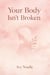 Your Body Isn’t Broken - Fertility, #3