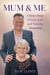 Mum & Me - A Son's Story of Love, Loss and Vascular Dementia