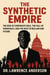 The Synthetic Empire: The Rise of Corporate Rule, The Fall of Democracy, and the Path to Reclaim Our Future