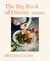 The Big Book of Dinner - Recipes and Rules (and How to Break Them)
