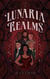 Lunaria Realms: Volume One - Lunaria Realms Collection, #1