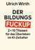 Der Bildungs-Fuckup - 2×10 Thesen für das Überleben im KI-Zeitalter