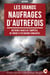 Les Grands Naufrages d’Autrefois - Histoires Vraies de Tempêtes, de Survie et de Navires Engloutis, Racontées par des Témoins