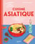 Cuisine asiatique - Super facile, super bon et plein d'infos