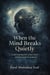 When the Mind Breaks Quietly