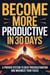 Become More Productive in 30 Days