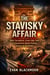 The Stavisky Affair: How Corruption, Cover-Ups, and a Convenient Death Pushed France to the Brink - The French Scandals Files, #3