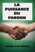 La puissance du pardon