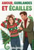 Amour, Guirlandes et Écailles - Coup de Foudre et Dommages Collatéraux, #6