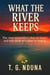 What The River Keeps