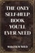 The Only Self-Help Book You'll Ever Need