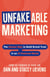 Unfakeable Marketing: The Human Way to Build Brand Trust in an AI-Powered World