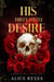 His Dirty Little Desire: Dark Mafia Romance - The Little Vices, #2