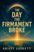 The Day the Firmament Broke