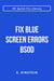 Fix Blue Screen Errors BSOD - PC Quick Fix Library