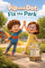 Pip and Dot Fix the Park