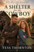 A Shelter for the Cowboy: Big River Valley Book 10 - Big River Valley, #10