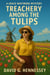 Treachery Among the Tulips - Grace Whitmore Mystery, #28