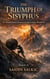 The Triumph of Sisyphus: An Avant-Garde Journey to the Ecstasy Mountain