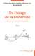 De l'usage de la Fraternité - Récit à trois voix de nos fraternités