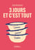 Trois jours et c'est tout