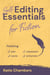 Self-Editing Essentials for Fiction: Polishing Plot, Characters, Scene, and Prose - Self-Editing Essentials