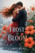 Frost To Bloom - The Turning Seasons Series, #1