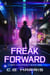 Freak Forward - Cyber Conspiracies, #1