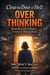Close the Door of Hell : Over Thinking Break The Cycle of Worry, Anxiety and Mental Chaos