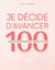 Je décide d'avancer - 100 vérités pour reprendre le contrôle de ta vie