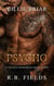 The Psycho: A Dark Mafia Romance - Vicious Possession, #1