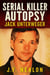 Serial Killer Autopsy: Jack Unterweger - Serial Killer Autopsy, #22