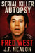 Serial Killer Autopsy: Fred West - Serial Killer Autopsy, #20