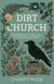 Dirt Church: Answering the Call to Rewild Spirit