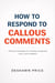 How To Respond To Callous Comments Practical Strategies for Staying Composed, Clear, and Confident