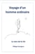 Voyage d'un homme ordinaire, tome 3 - Le sens de la vie