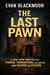 The Last Pawn: A True Crime Thriller About Power, Corruption, and a Killer Who Played the System