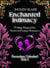 Enchanted Intimacy: Writing Magical Sex Scenes in Fantasy Romance - Romantasy Unleashed, #2