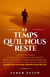 LE TEMPS QU'IL NOUS RESTE