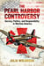 The Pearl Harbor Controversy Secrecy, Politics, and Responsibility in Wartime America