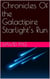 Chronicles of the Galactipire Starlight's Run - Chronicles of the Galactipire