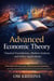 Advanced Economic Theory: Classical Foundations, Modern Analysis, and Policy Applications